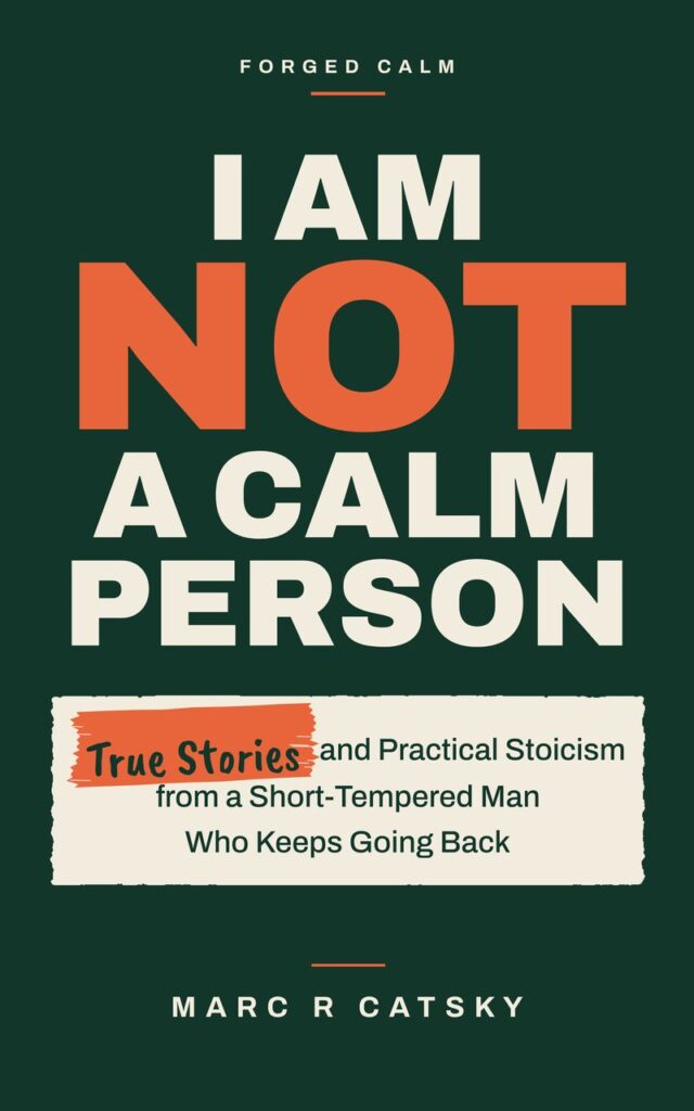 Cover of I AM NOT A CALM PERSON by Marc R Catsky. A dark green cover with large cream and orange lettering.